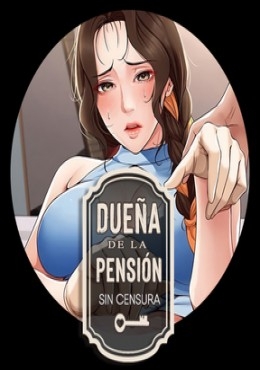 Dueña de la Pension (Sin Censura)